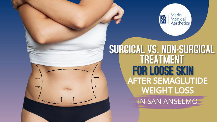 Surgical vs. Non-Surgical Treatment for Loose Skin After Semaglutide Weight Loss